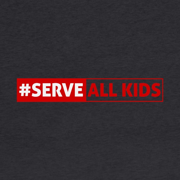 Serve All Kids - Red by mikelcal